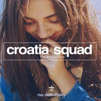 The D Machine - Croatia Squad