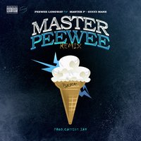 Master Peewee - Pee Wee Longway, Gucci Mane, Master P