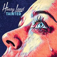 Tainted - Jenny, Henry Land