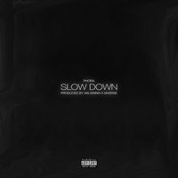 Slow Down - Phora
