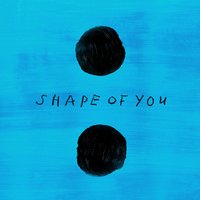 Shape of You - Ed Sheeran, Galantis