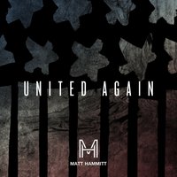 United Again - Matt Hammitt