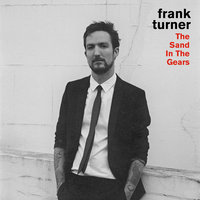 The Sand In The Gears - Frank Turner