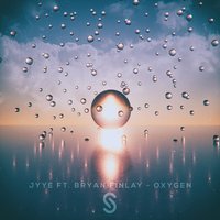 Oxygen - JYYE, Bryan Finlay