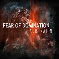 Adrenaline - Fear Of Domination