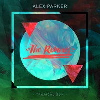 Tropical Sun - Alex Parker