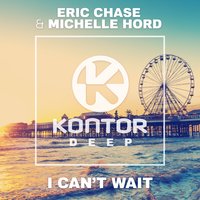 I Can't Wait - Eric Chase, Michelle Hord