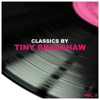 The Train Kept A Rollin' - Tiny Bradshaw, Bradshaw, Mann