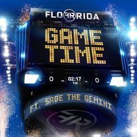 Game Time - Flo Rida, Sage The Gemini