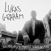 You're Not There - Lukas Graham, Grey