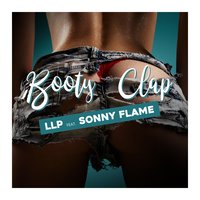 Booty Clap - LLP, Sonny Flame