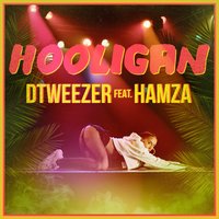Hooligan - DTWeezer, Hamza