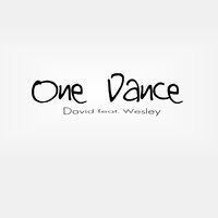 One Dance - David feat. Wesley, David, wesley