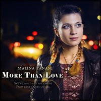 More Than Love - Malina Tanase