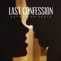 Last Confession - Nathan Grisdale