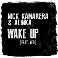 Wake Up - Nick Kamarera & Alinka feat. VEO, Nick Kamarera, Alinka