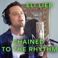 Chained to the Rhythm - Eli Lieb