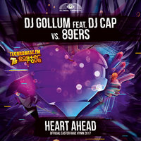 Heart Ahead (Easter Rave Hymn 2k17) - DJ Gollum, DJ Cap, 89ers