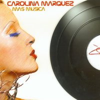 Mas Musica - Carolina Marquez