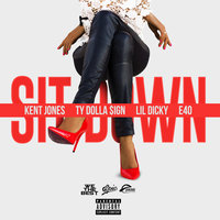 Sit Down - Kent Jones, Ty Dolla $ign, Lil Dicky