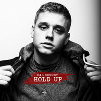 Hold Up - Cal Scruby