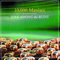 Even With My Eyes Closed - 10,000 Maniacs