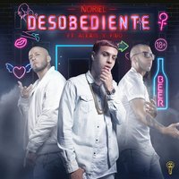 Desobediente - Noriel, Alexis Y Fido