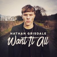 Want It All - Nathan Grisdale
