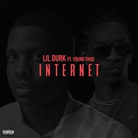 Internet - Lil Durk, Young Thug