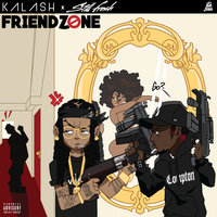 Friendzone - Kalash, Still Fresh