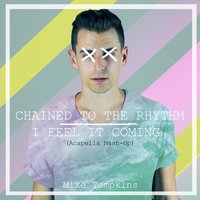 Chained to the Rhythm / I Feel It Coming - Mike Tompkins
