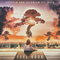 Feel Good - GRYFFIN, ILLENIUM, Daya
