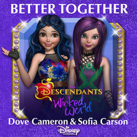 Better Together - Dove Cameron, Sofia Carson, Disney