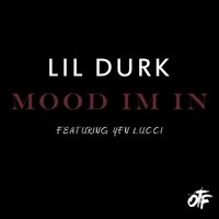 Mood I'm In - Lil Durk, YFN Lucci