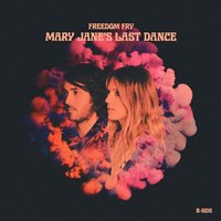 Mary Jane's Last Dance - Freedom Fry