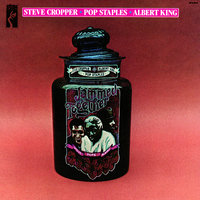 Water - Steve Cropper, Pop Staples, Albert King