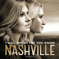 I Will Never Let You Know - Nashville Cast, Clare Bowen, Sam Palladio