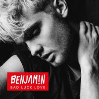Bad Luck Love - Benjamin
