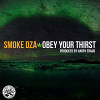 Obey Your Thirst - Smoke DZA