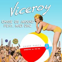Chase Us Around - Viceroy