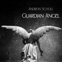 Guardian Angel - Andreas Scholl