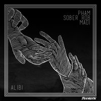 Alibi - Pham, Sober Rob, Madi