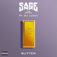 Butter - Sage The Gemini, DJ Lucci