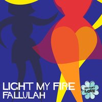Light My Fire - Fallulah