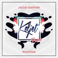 Phantom - Jason Gaffner, Keljet