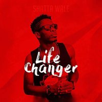 Life Changer - Shatta Wale