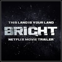 This Land Is Your Land (From the "Bright" Netflix Movie Trailer) - Woody Guthrie