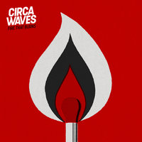 Fire That Burns - Circa Waves, PVRIS