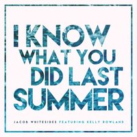 I Know What You Did Last Summer - Jacob Whitesides, Kelly Rowland