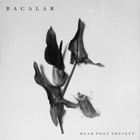 Bacalar - Dead Poet Society
